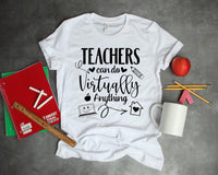 Teachers Can Do Virtually Anything Tee